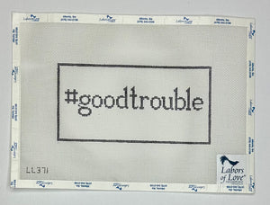 #goodtrouble